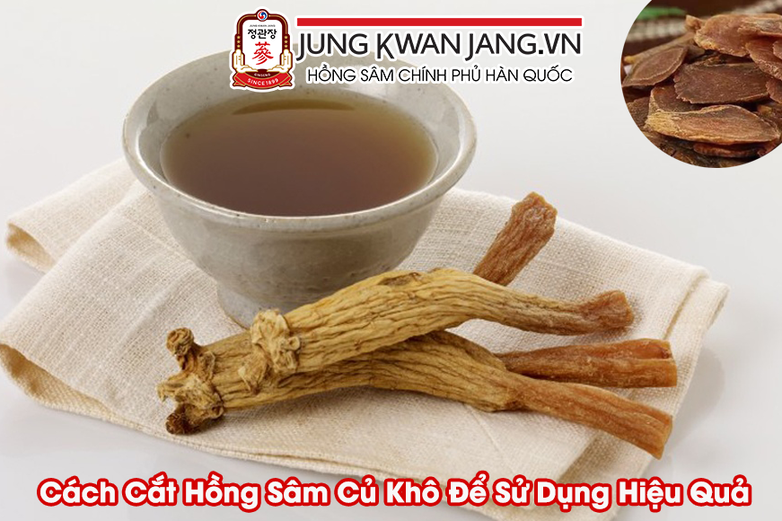 Cách Cắt Hồng Sâm Củ Khô Để Sử Dụng Hiệu Quả