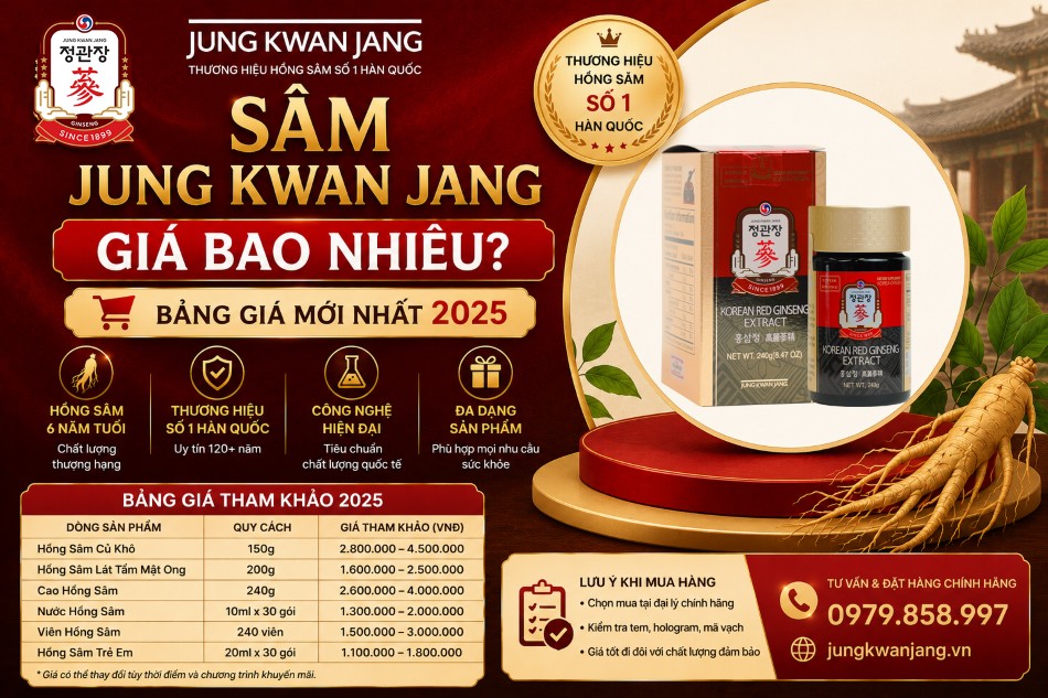 Sâm Jung Kwan Jang Giá Bao Nhiêu? Bảng Giá Mới Nhất 2025